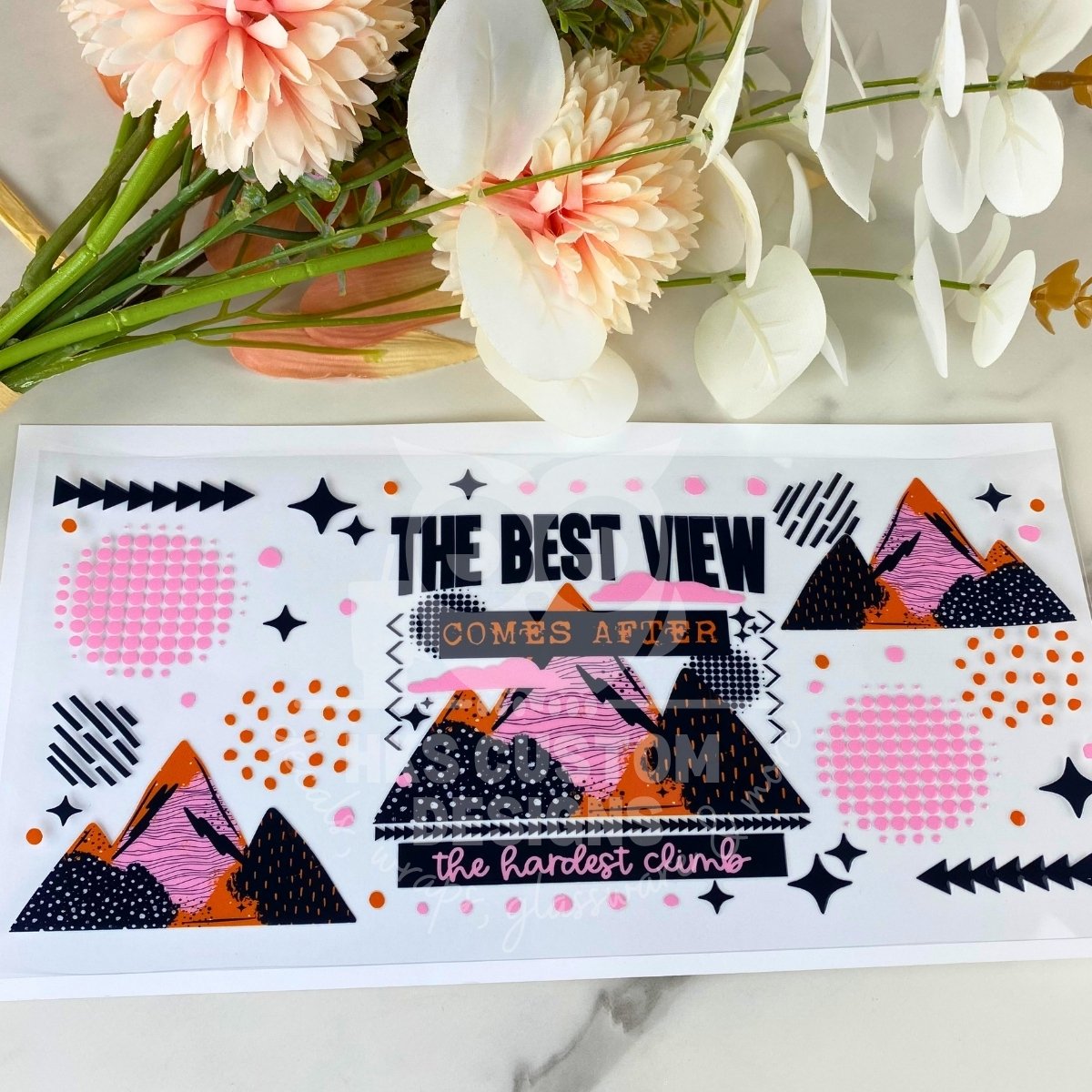 Best View Hardest Climb | 16 oz UV DTF Wrap