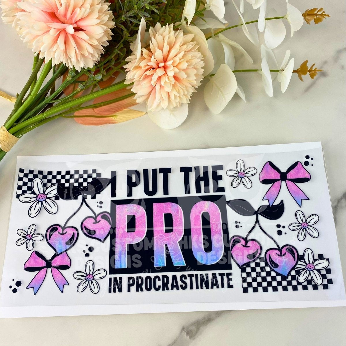 PRO in Procrastinate | 16 oz UV DTF Wrap