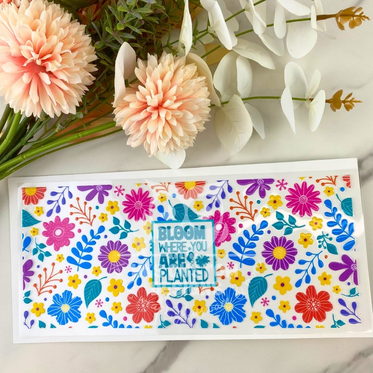 Bloom where you are planted | 16 oz UV DTF Wrap