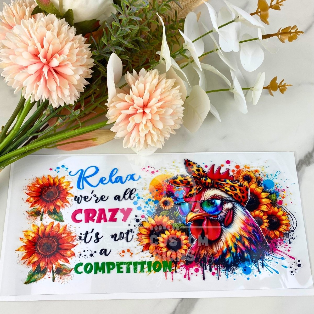 Relax We're all crazy Rooster | 16 oz UV DTF Wrap
