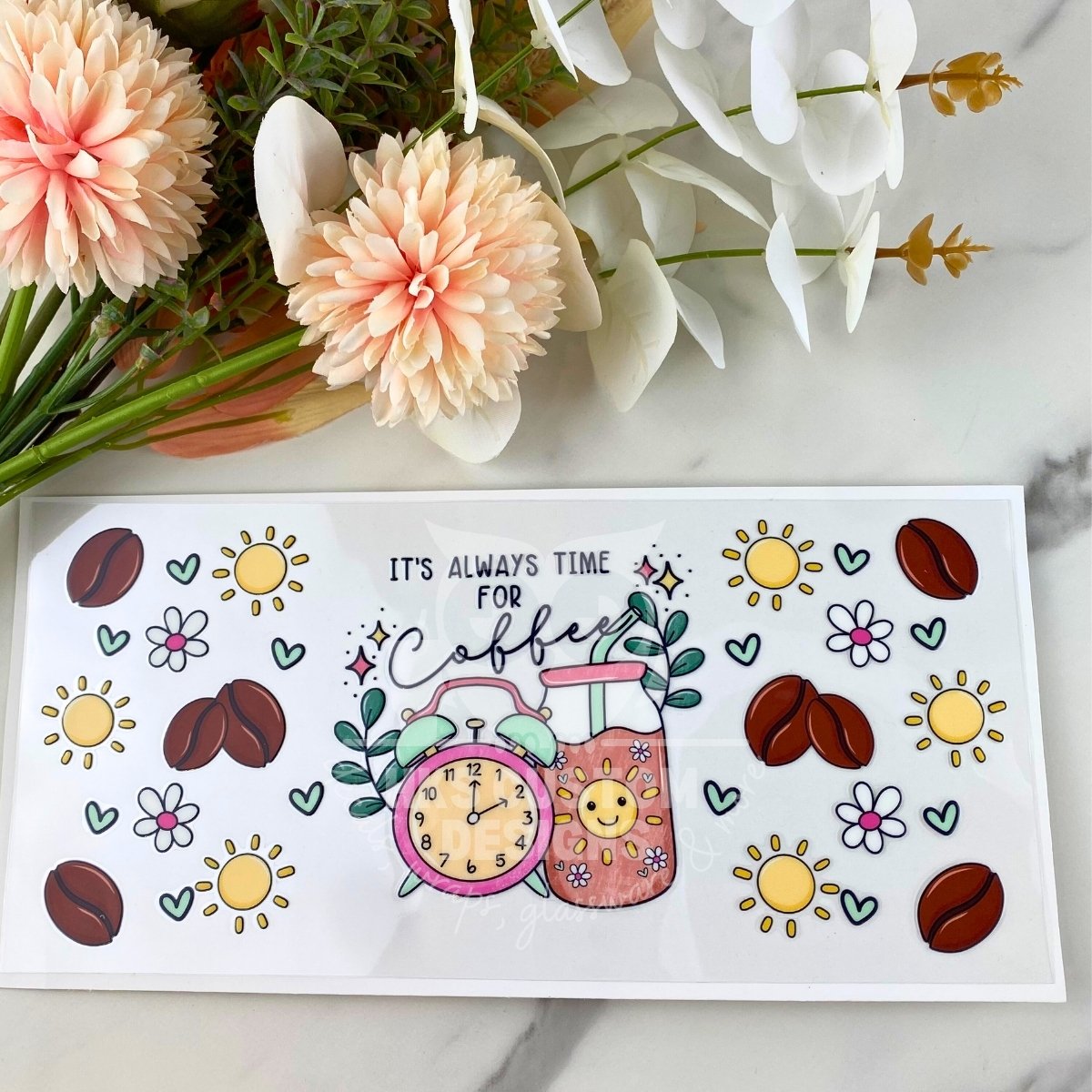 It's Always Time for Coffee | 16 oz UV DTF Wrap