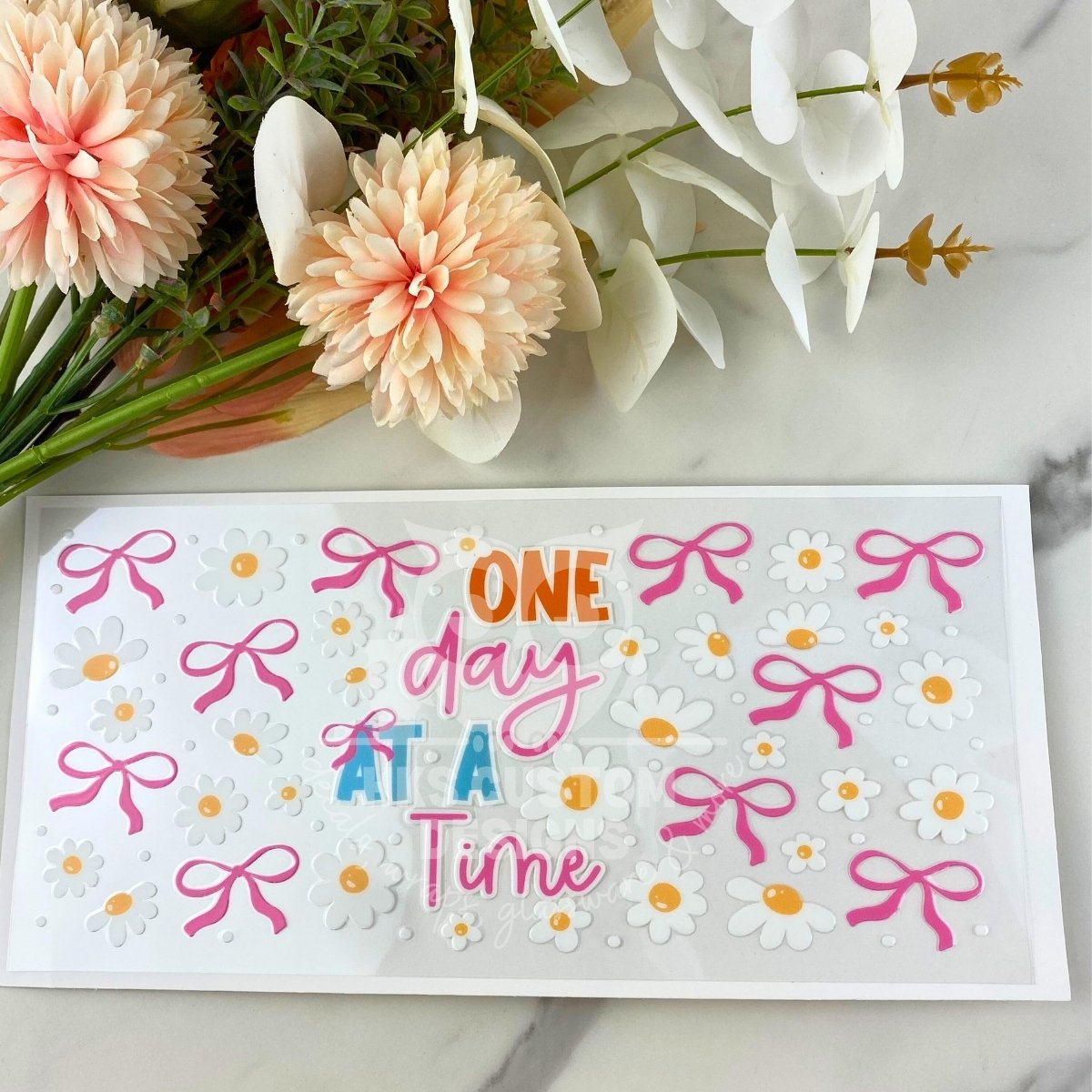 One Day At A Time | 16 oz UV DTF Wrap