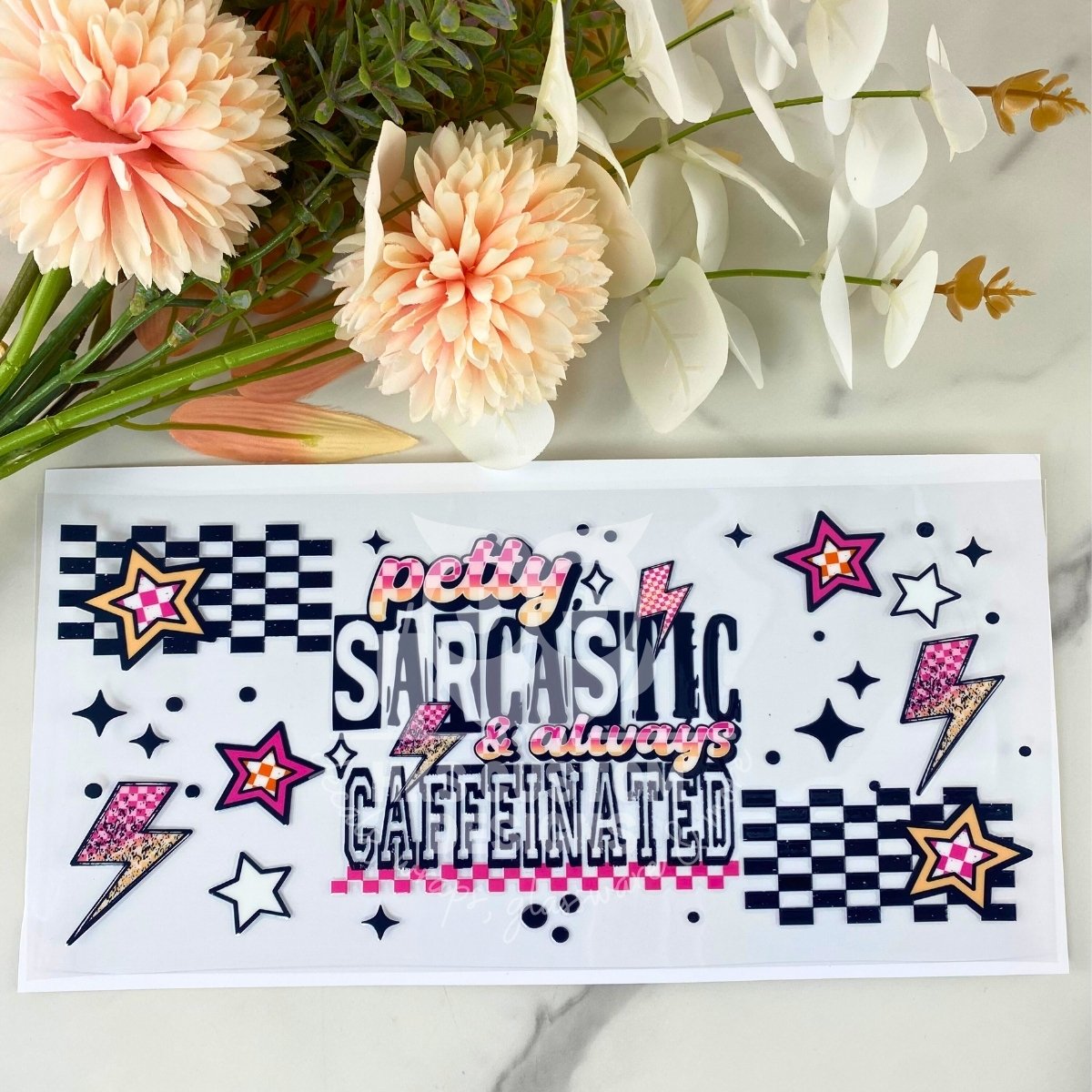 Petty Sarcastic and Caffeinated | 16 oz UV DTF Wrap
