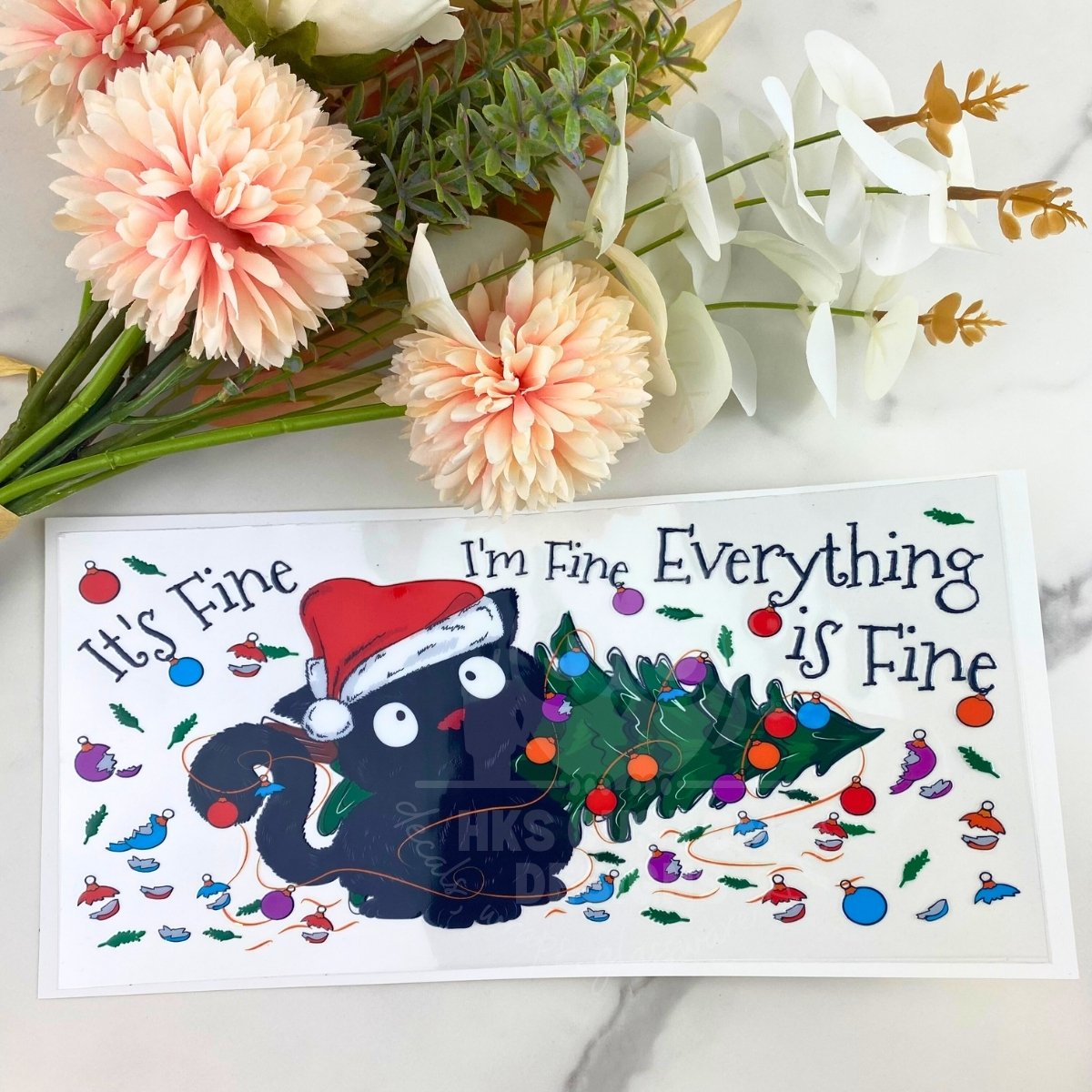It's Fine I'm Fine Cat | 16 oz UV DTF Wrap