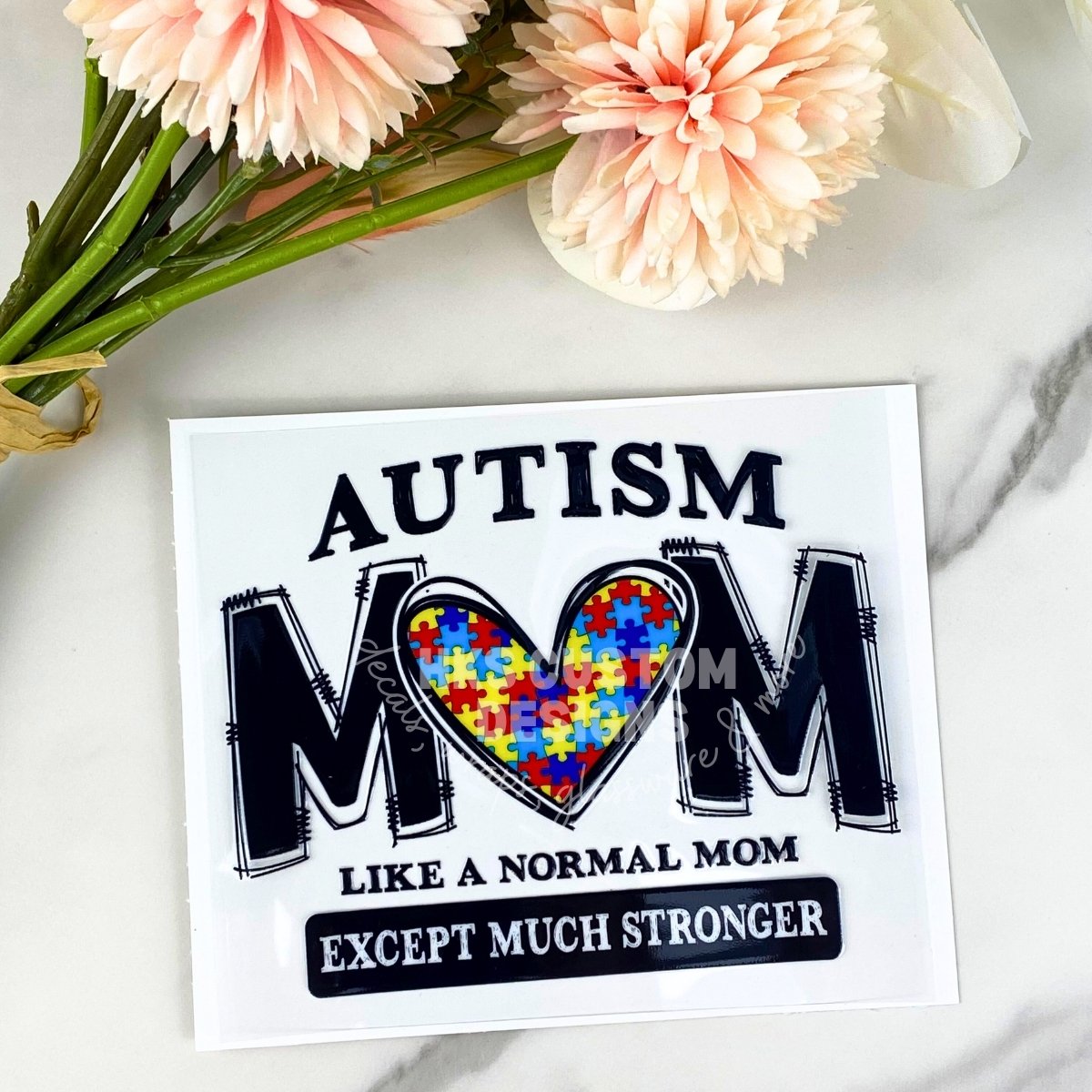 Autism Mom (like a normal mom...) | 4" UV DTF Decal