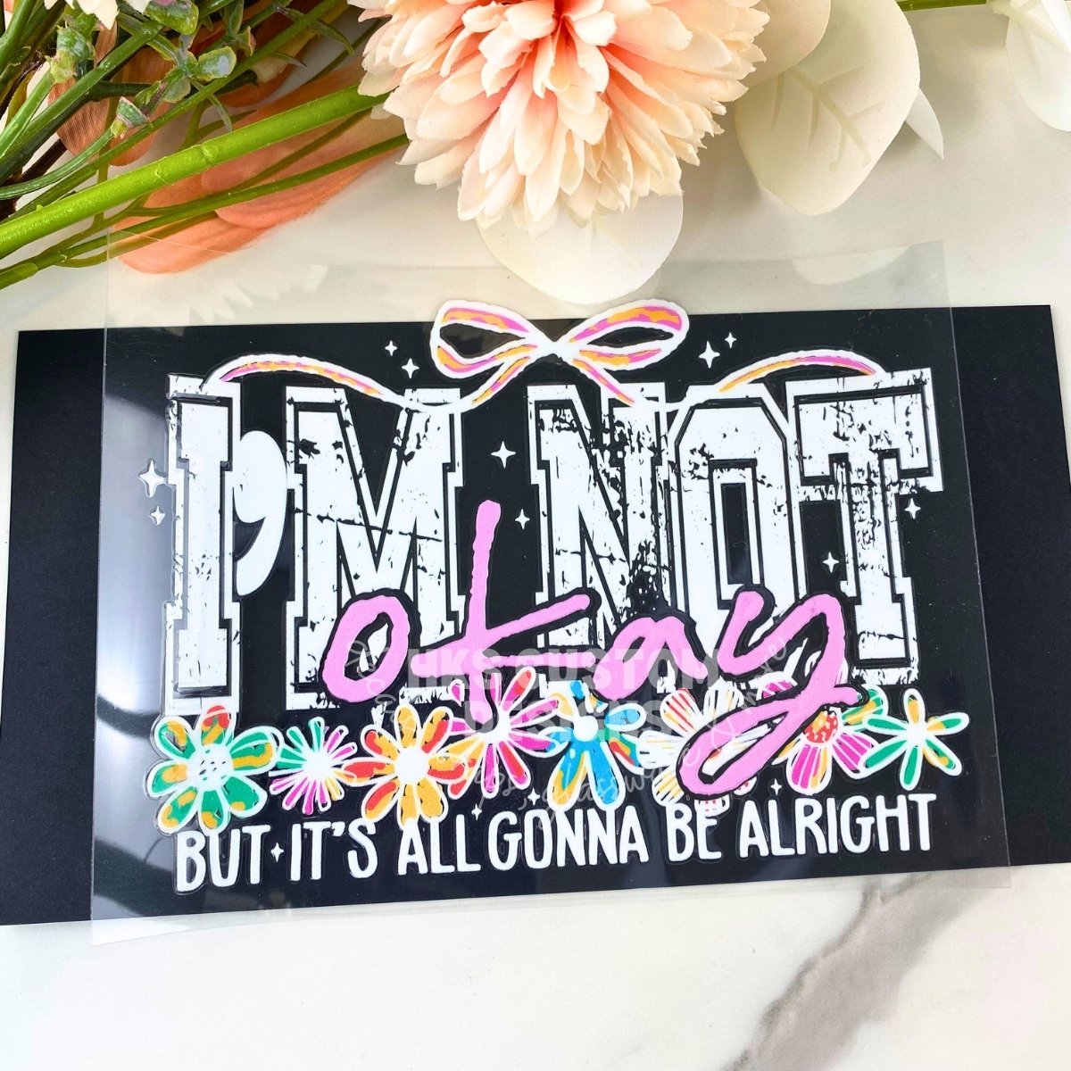 I'm Not Ok (white) | 4" UV DTF Decal