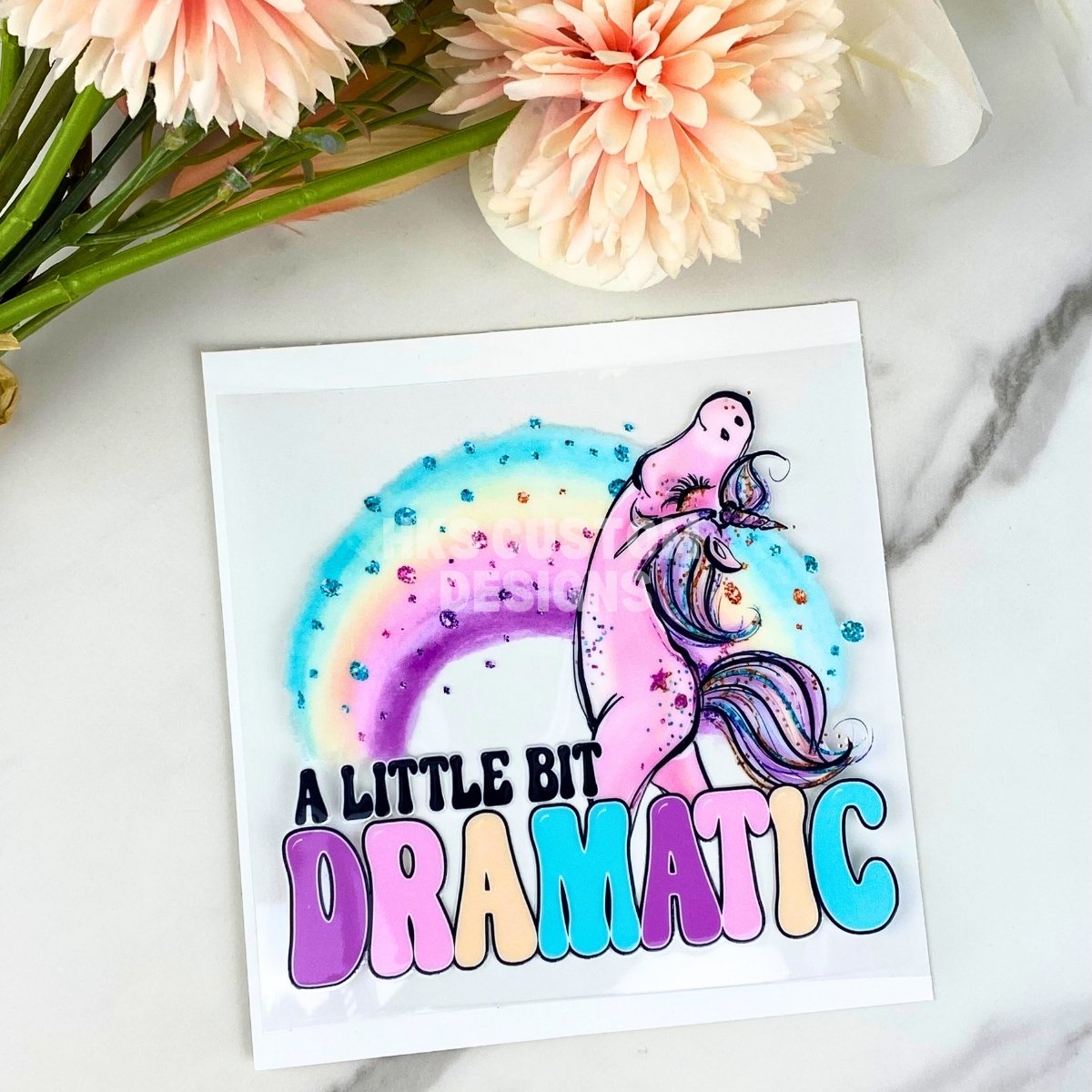 A Little Bit Dramatic | 4" UV DTF Decal