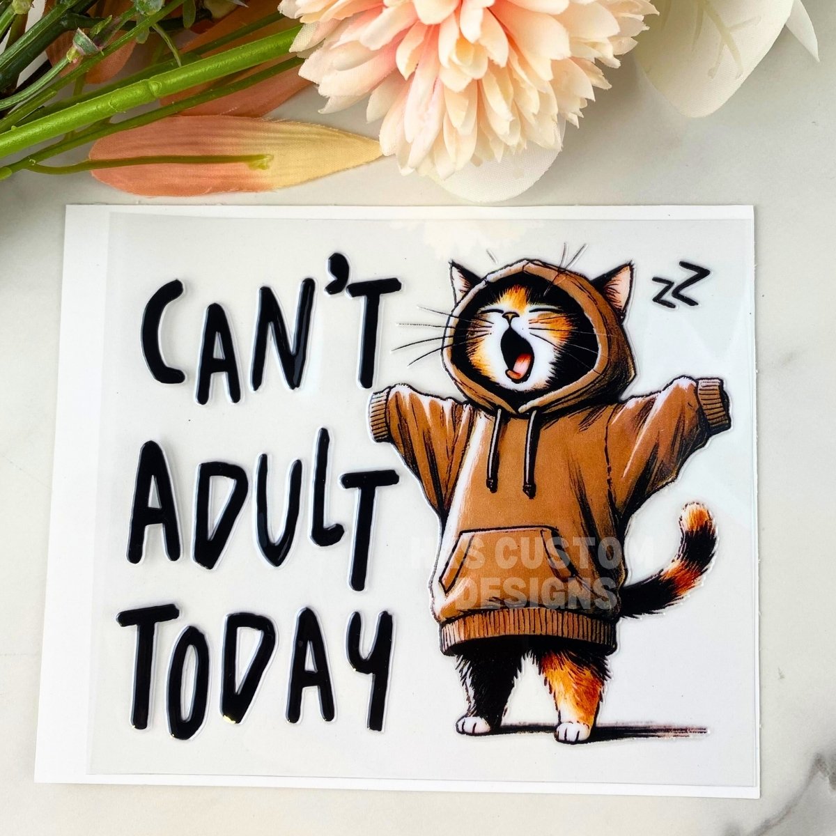 Can't Adult Today (Cat) | 4" UV DTF Decal