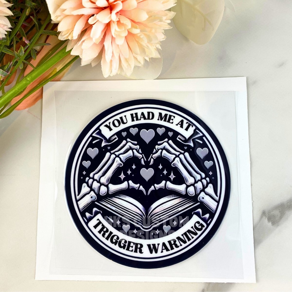 You Had me at Trigger Warning | 4" UV DTF Decal