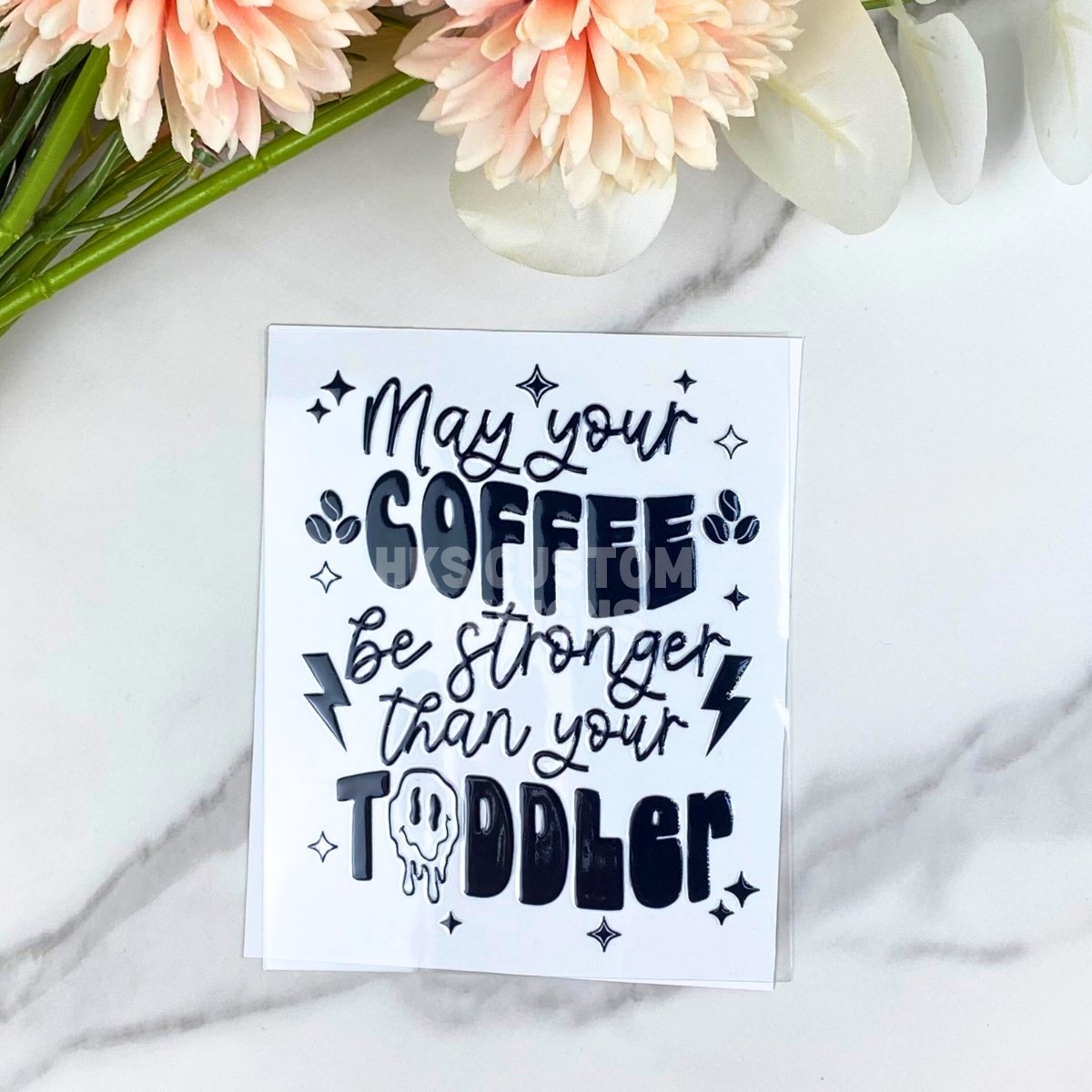 May Your Coffee Be Stronger | 4" UV DTF Decal