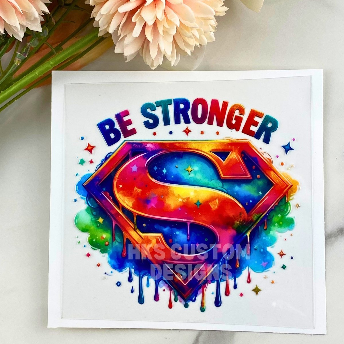 Be Stronger | 4" UV DTF Decal
