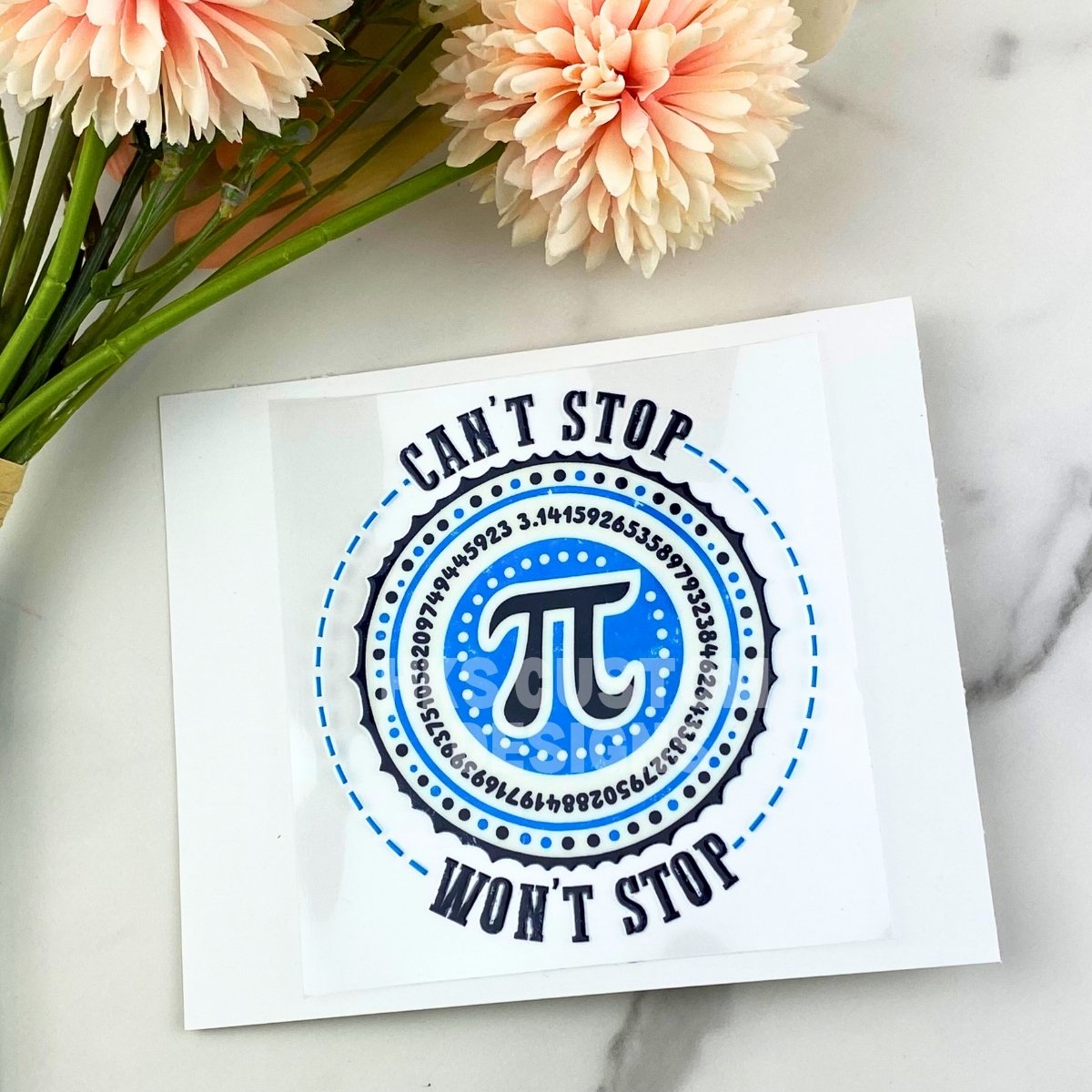 Can't stop won't stop (Pi) | 4" UV DTF Decal