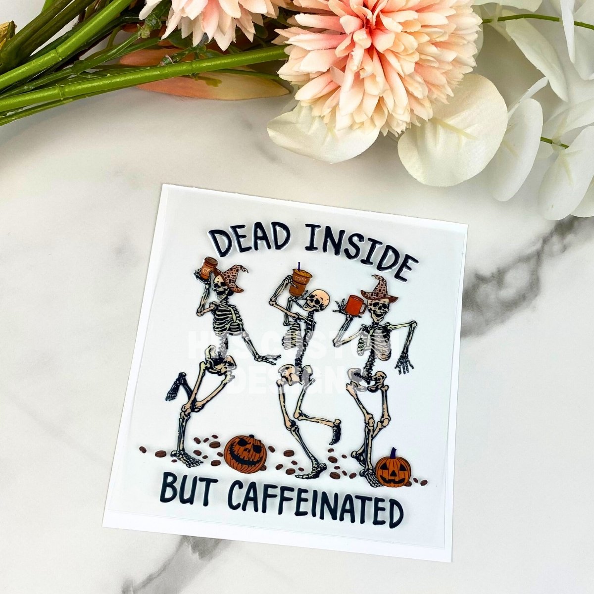 Dead Inside but Caffeinated | 4" UV DTF Decal