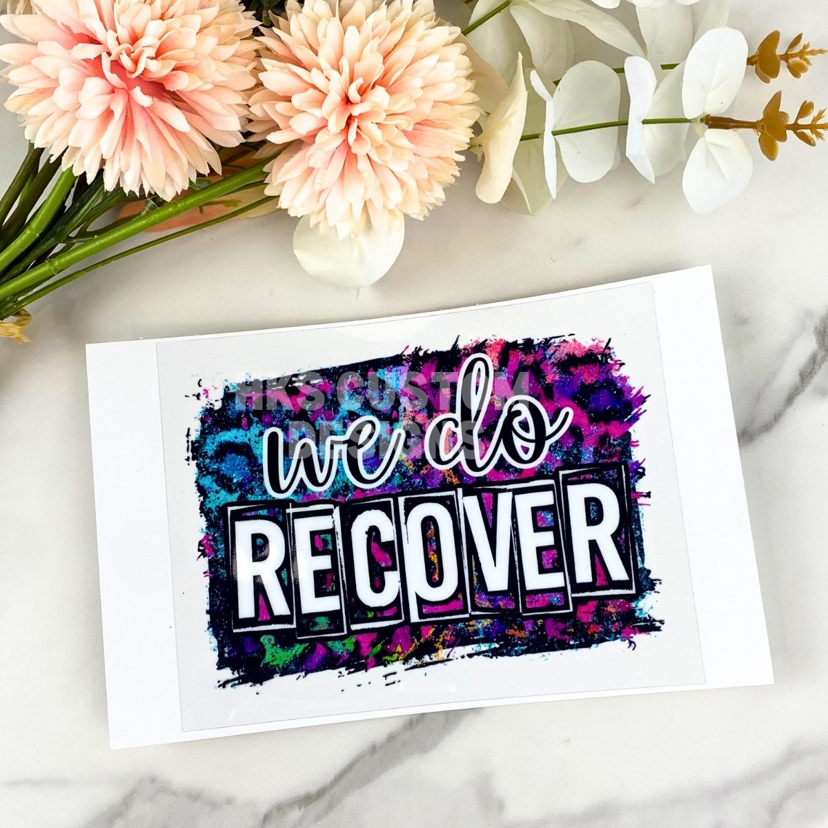 We Do Recover | 4" UV DTF Decal