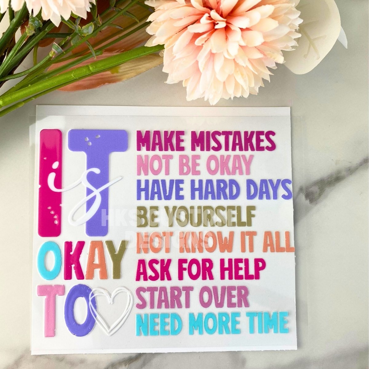 It Is Okay To | 4" UV DTF Decal