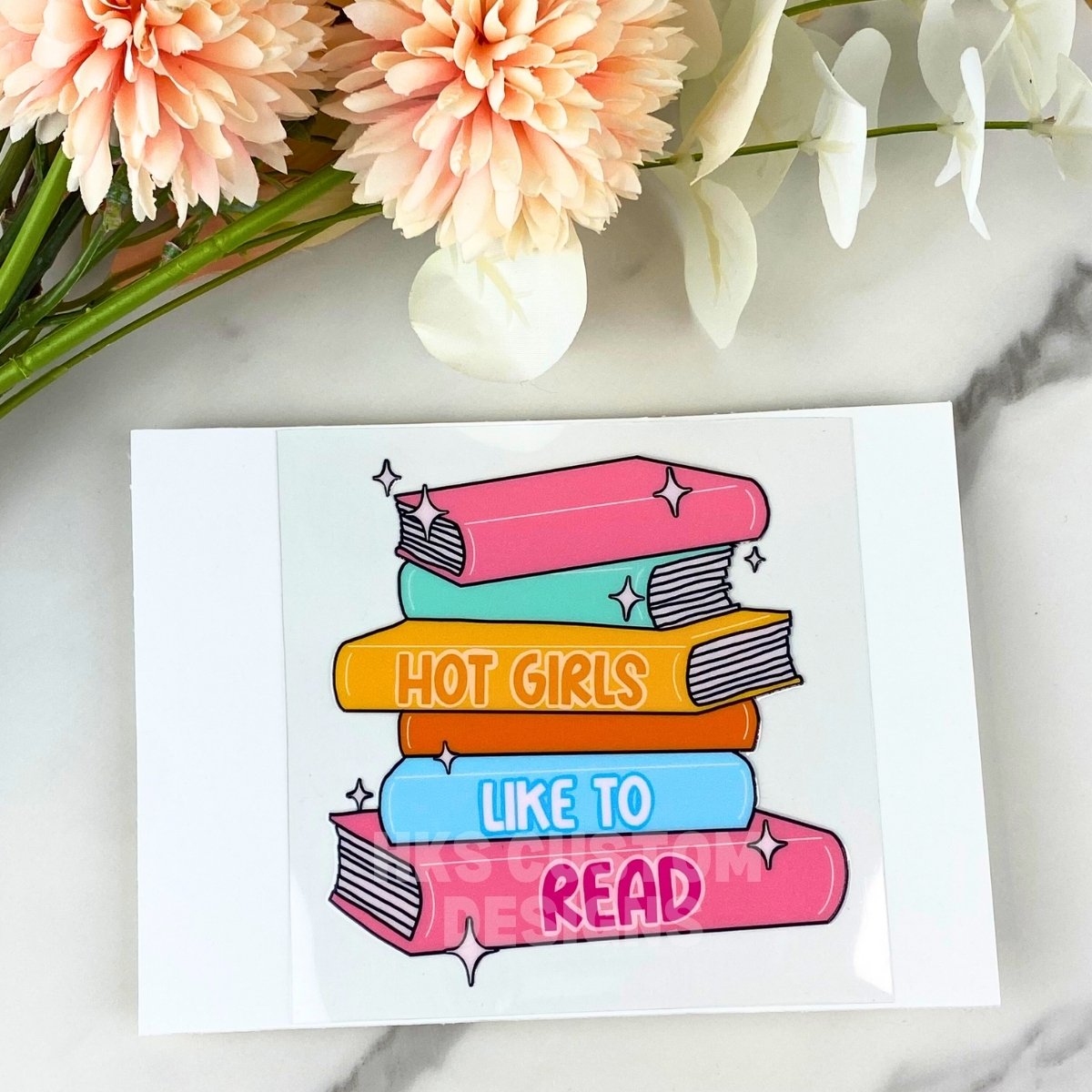 Hot Girls like to Read | 4" UV DTF Decal