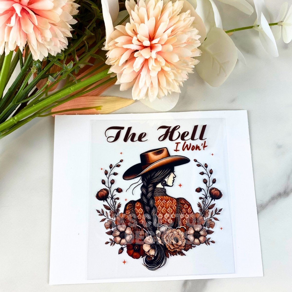 The Hell I Won't | 4" UV DTF Decal