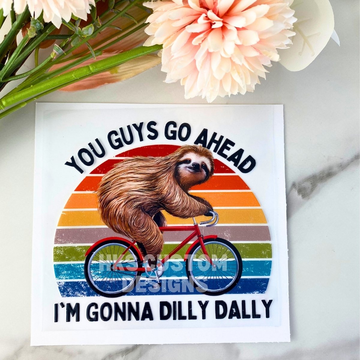 You Guys Go Ahead Sloth | 4" UV DTF Decal