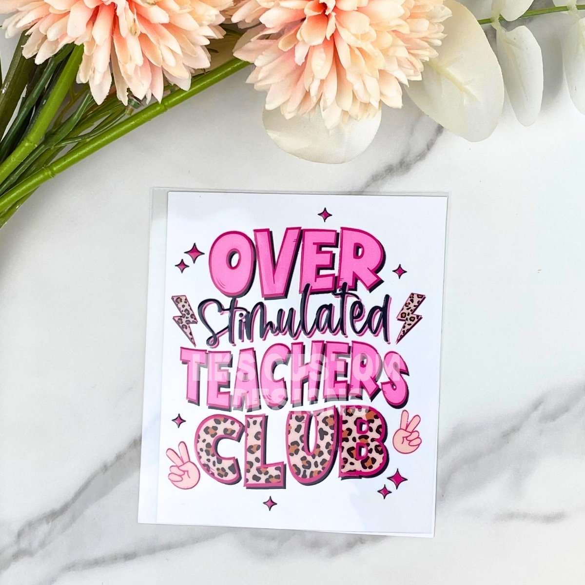 Overstimulated Teachers | 4" UV DTF Decal