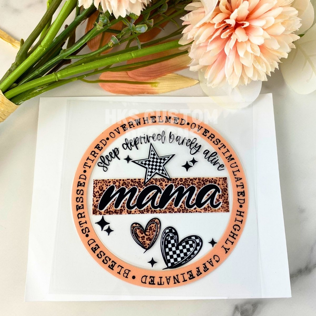 Sleep Deprived Mama | 4" UV DTF Decal