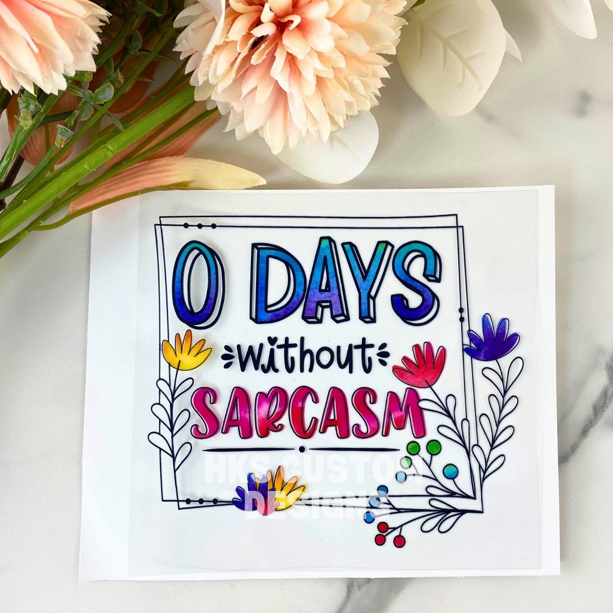 0 Days without Sarcasm | 4" UV DTF Decal