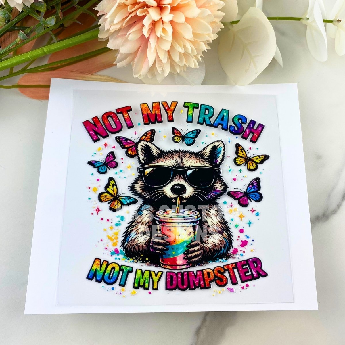 Not my Trash Raccoon | 4" UV DTF Decal