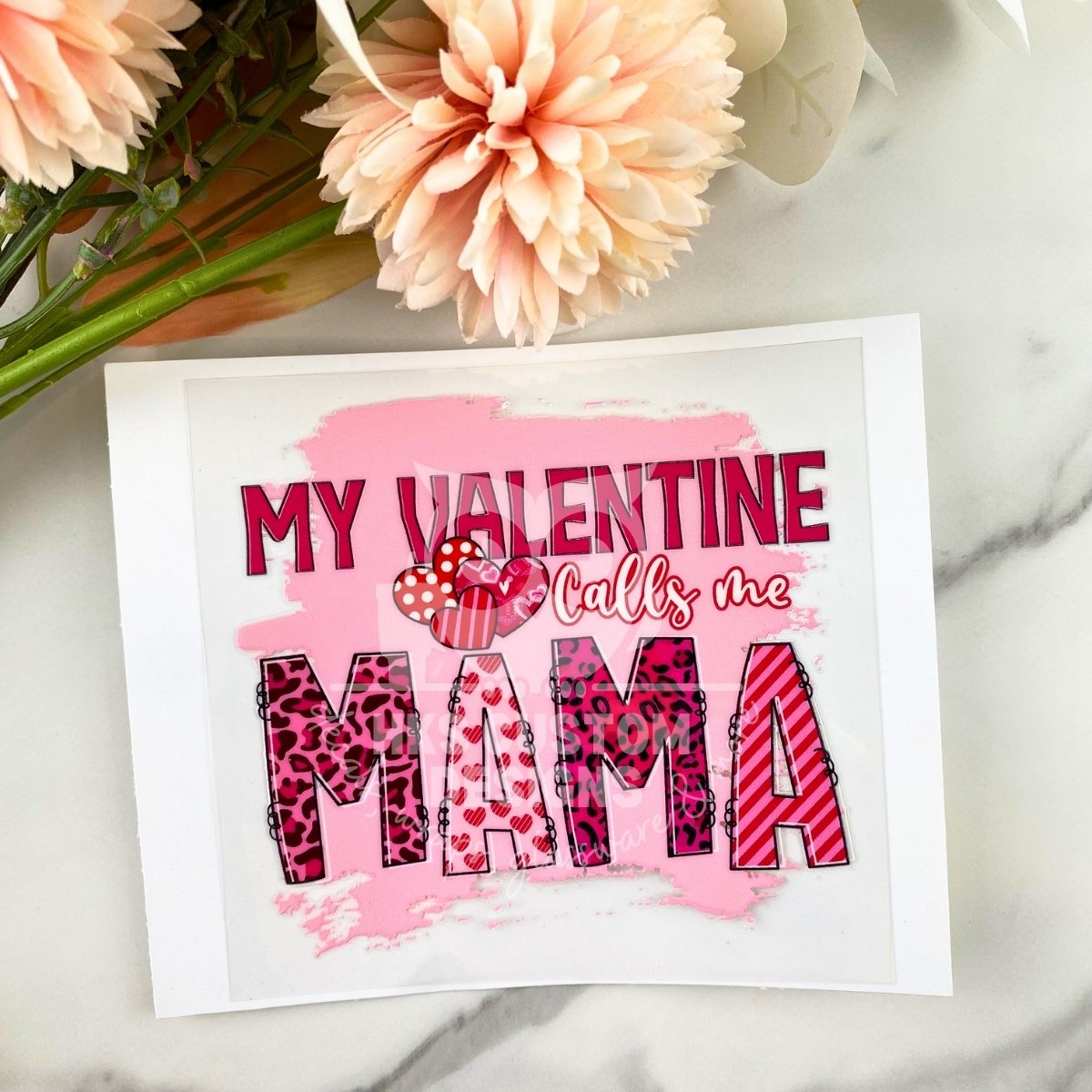 My Valentine Calls Me Mama | 4" UV DTF Decal