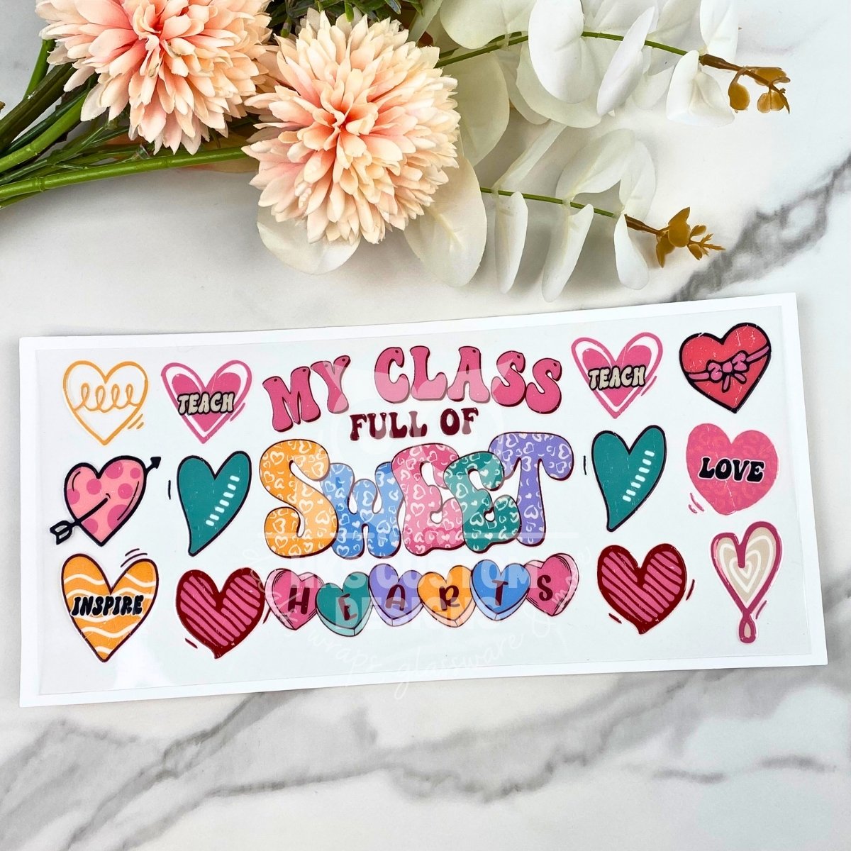 My Class is Full of Sweet Hearts | 16 oz UV DTF Wrap