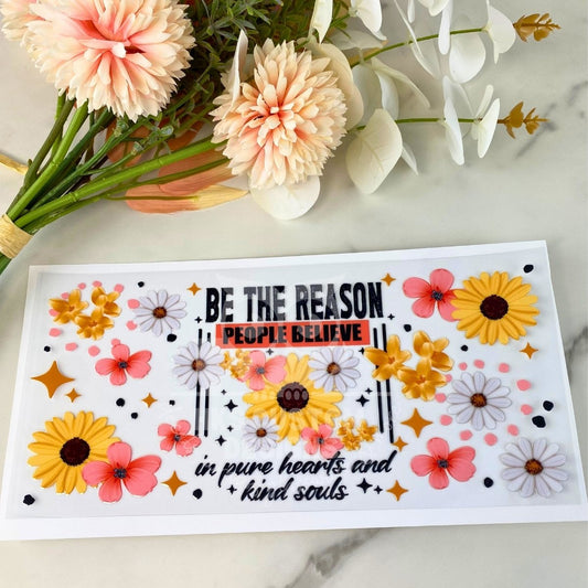 Be The Reason | 16 oz UV DTF Wrap