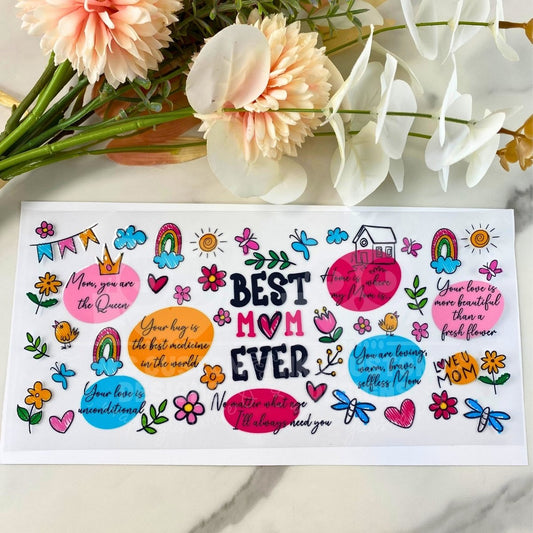 Best Mom Ever | 16 oz UV DTF Wrap