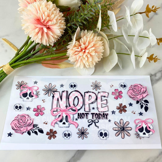 Nope Not Today | 16 oz UV DTF Wrap