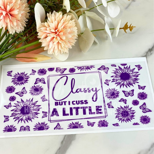 Classy but I cuss a little | 16 oz UV DTF Wrap