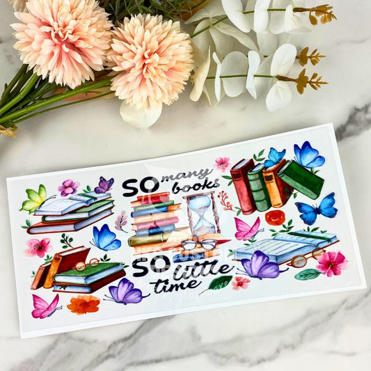So Many Books so Little Time | 16 oz UV DTF Wrap
