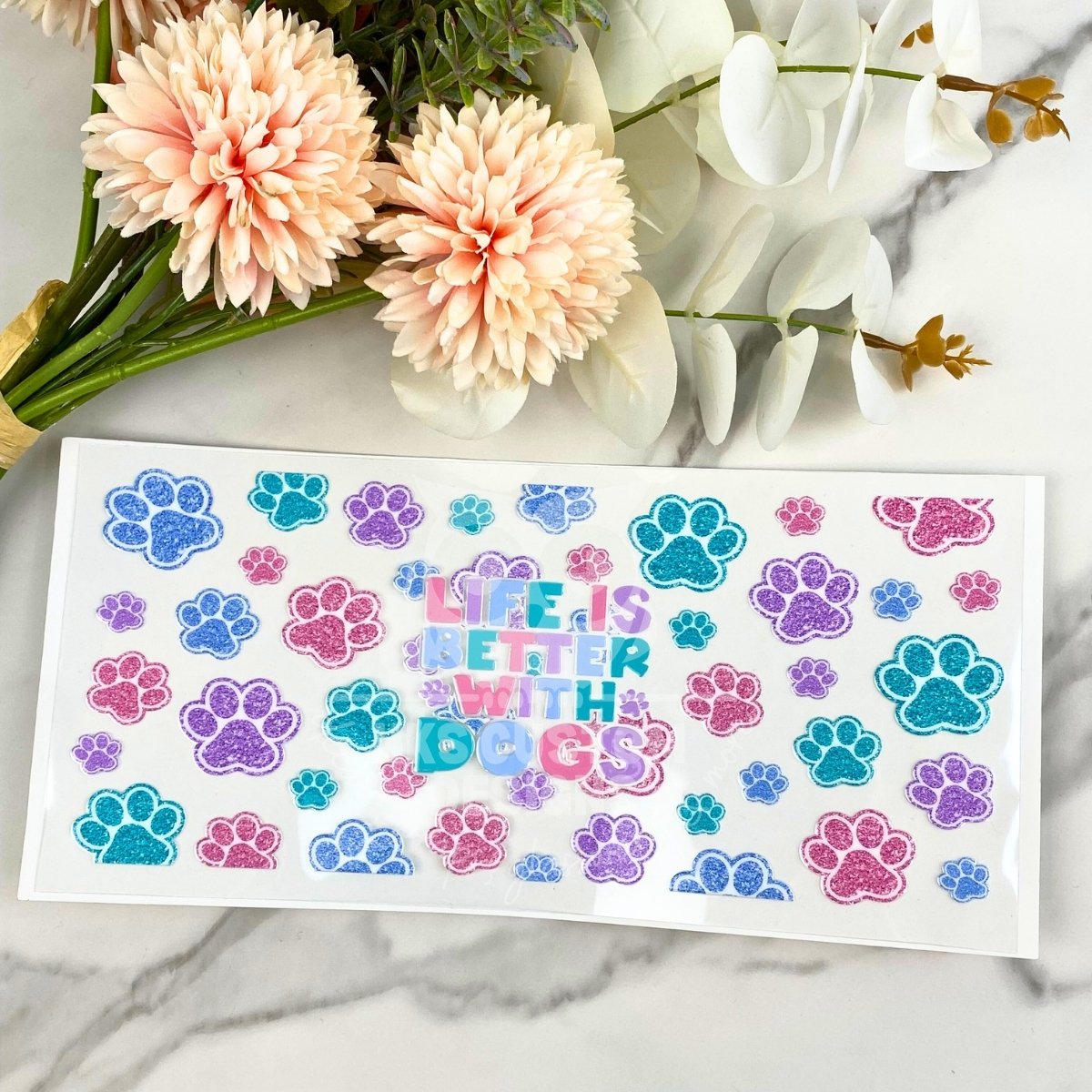 Life is Better With Dogs (glitter) | 16 oz UV DTF Wrap