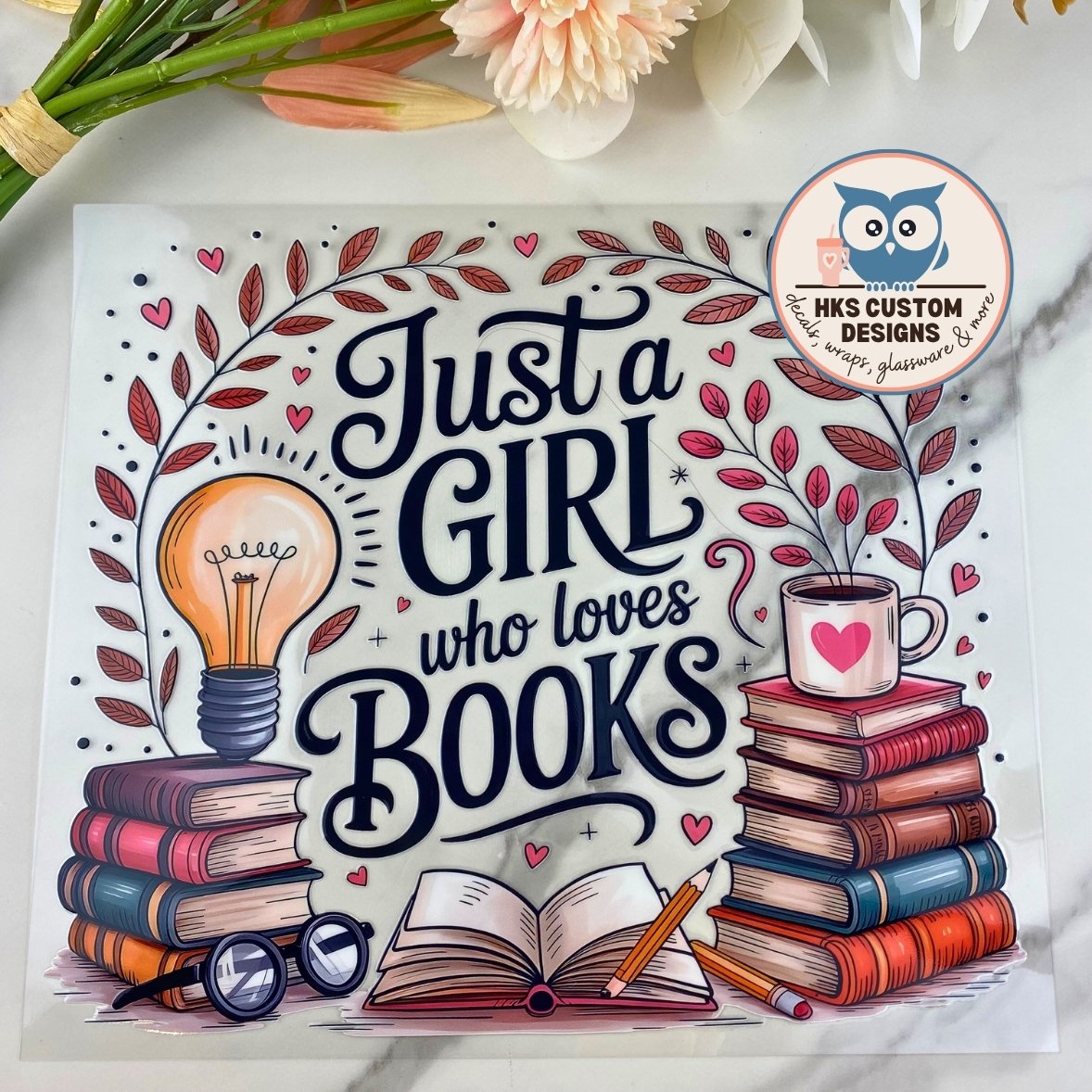 Just a girl who loves books2 (lightbulb) | 20/25 oz UV DTF Wrap
