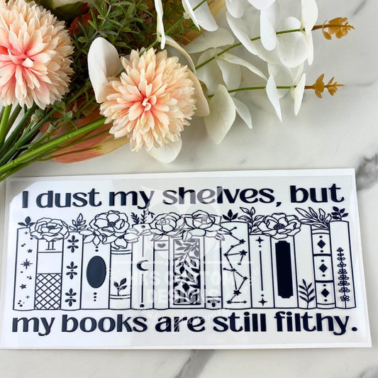 I Dust My Shelves | 16 oz UV DTF Wrap