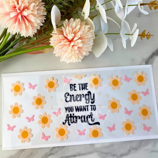 Be the Energy | 16 oz UV DTF Wrap