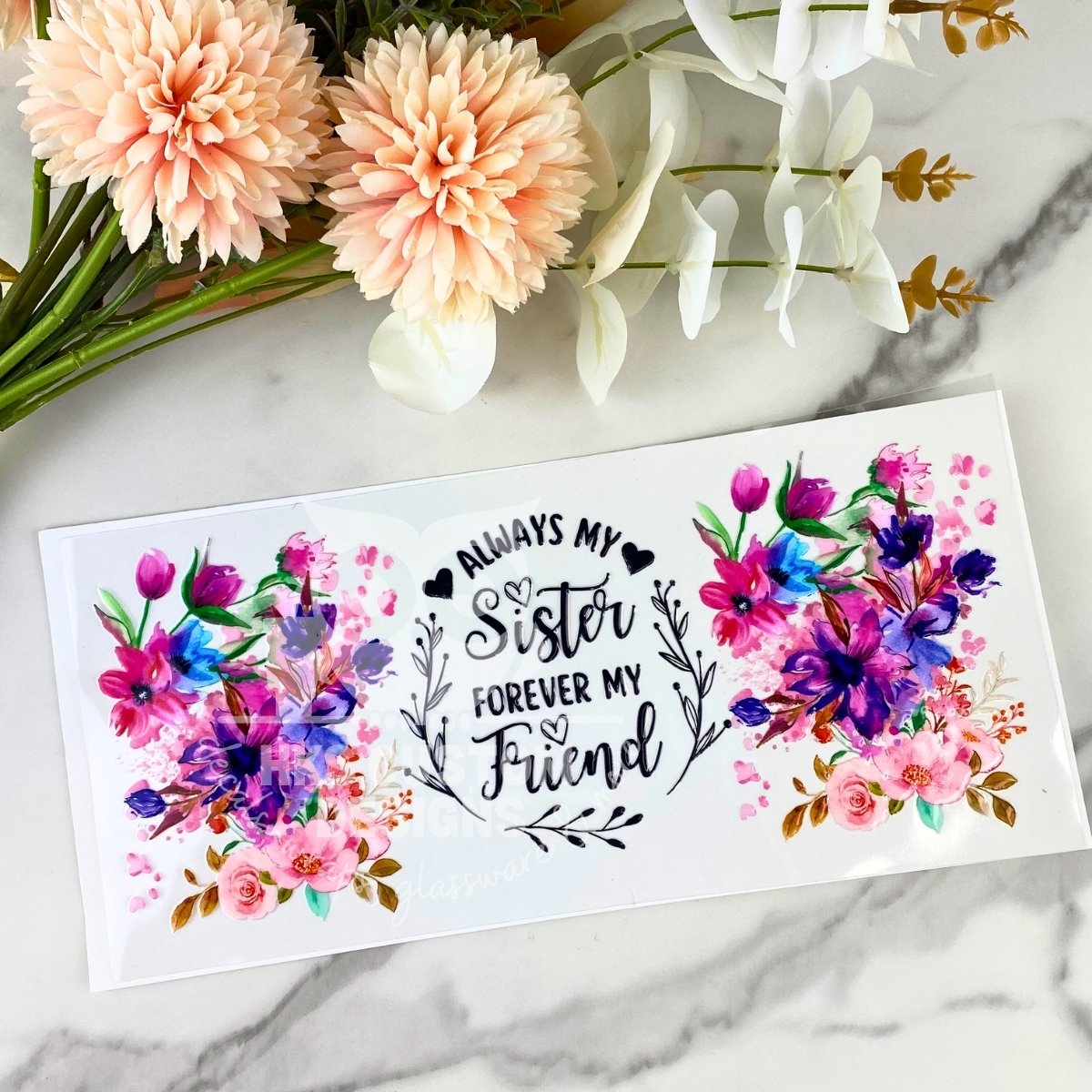 Always my Sister | 16 oz UV DTF Wrap