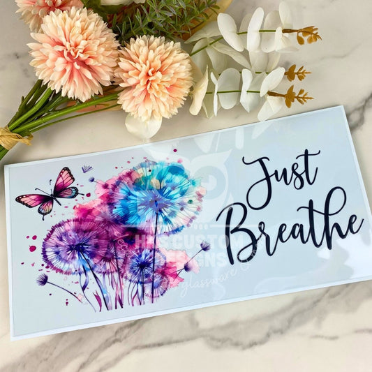 Just Breathe | 40 oz UV DTF Wrap