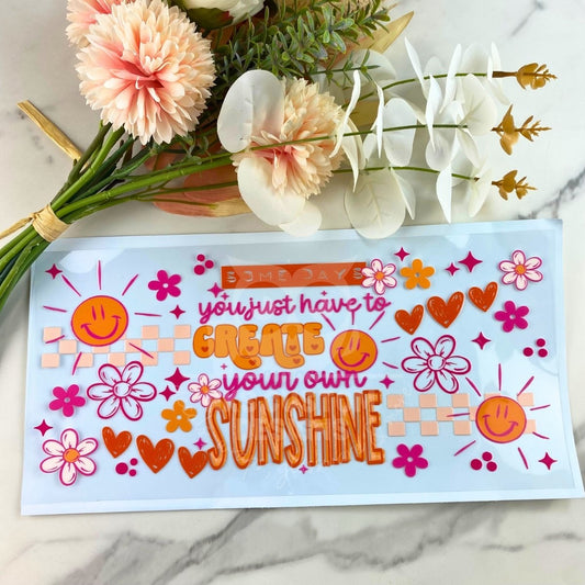 Create Your Own Sunshine | 40 oz UV DTF Wrap