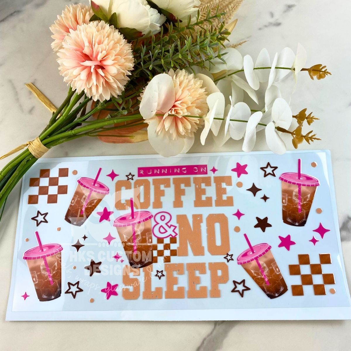 Coffee & No Sleep | 40 oz UV DTF Wrap