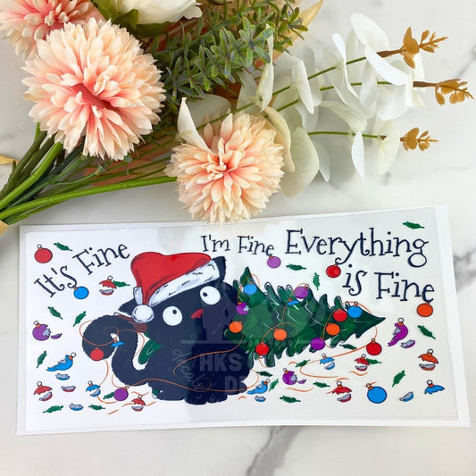 It's Fine I'm Fine Cat | 16 oz UV DTF Wrap