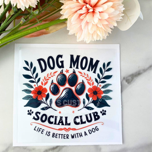 Dog Mom Social Club | 4" UV DTF Decal