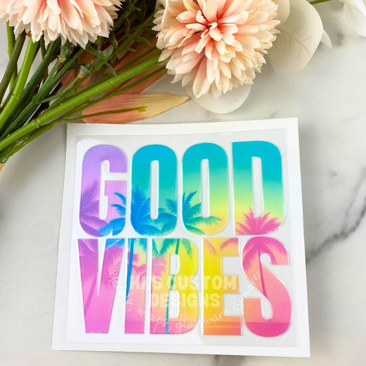 Good Vibes | 4" UV DTF Decal