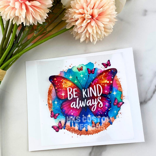 Be Kind Always (Butterfly) | 4" UV DTF Decal