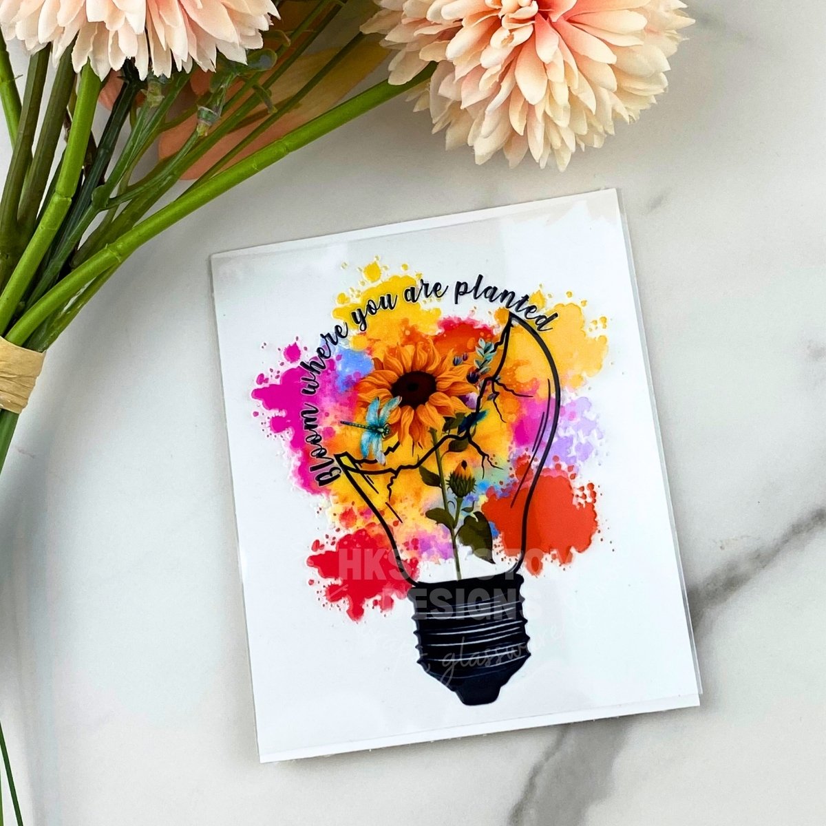 Bloom where you are planted | 4" UV DTF Decal