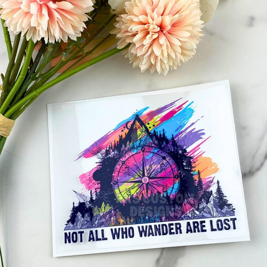 Not all who wander are lost | 4" UV DTF Decal