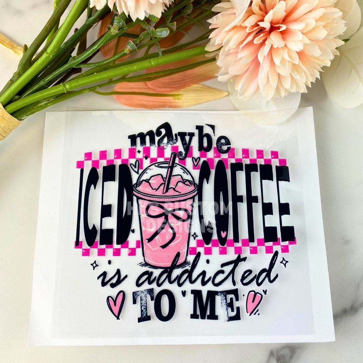 Maybe Iced Coffee is Addicted to Me | 4" UV DTF Decal