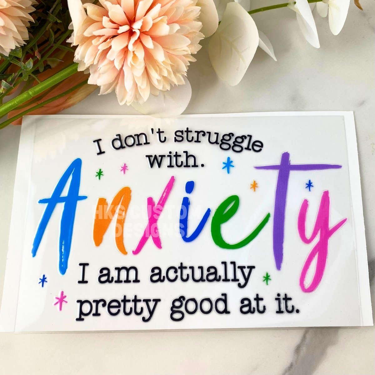 I don't struggle with anxiety | 4" UV DTF Decal