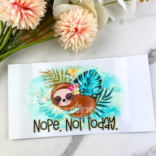 Nope Not Today (sloth) | 4" UV DTF Decal